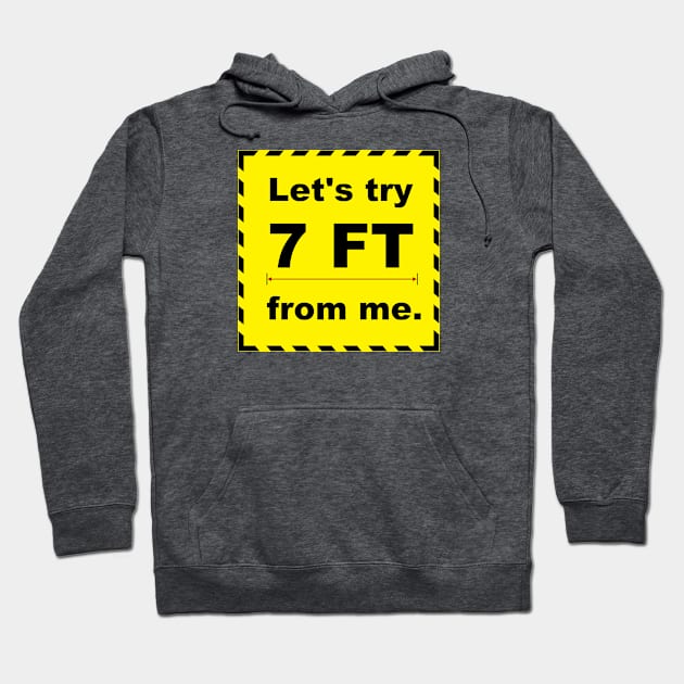 7 FT Safety Distance Hoodie by Tiger Torre